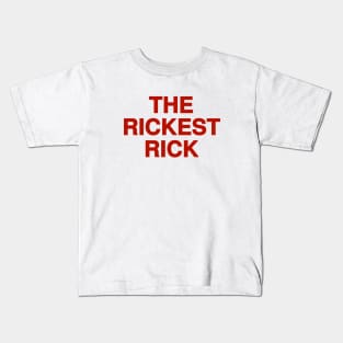 Rickest Rick. Kids T-Shirt